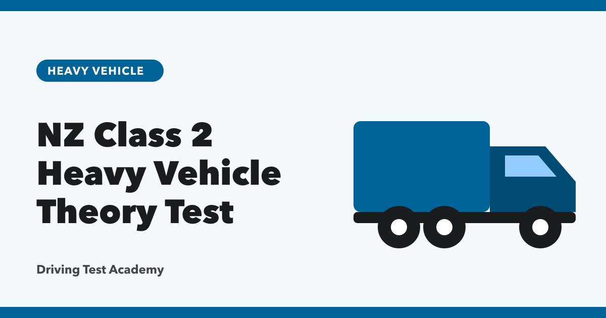 NZ Class 2 Heavy Vehicle Theory Test